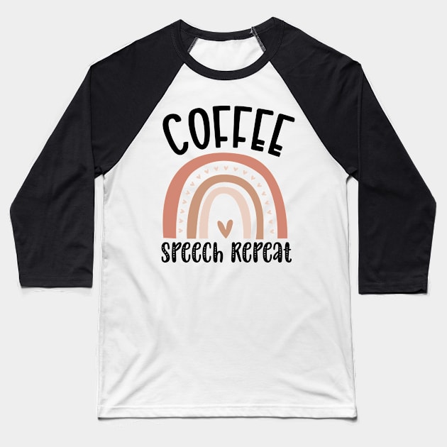 Funny Coffee Speech Repeat - Coffee Speech Therapy - Coffee SLP Sign Baseball T-Shirt by WassilArt